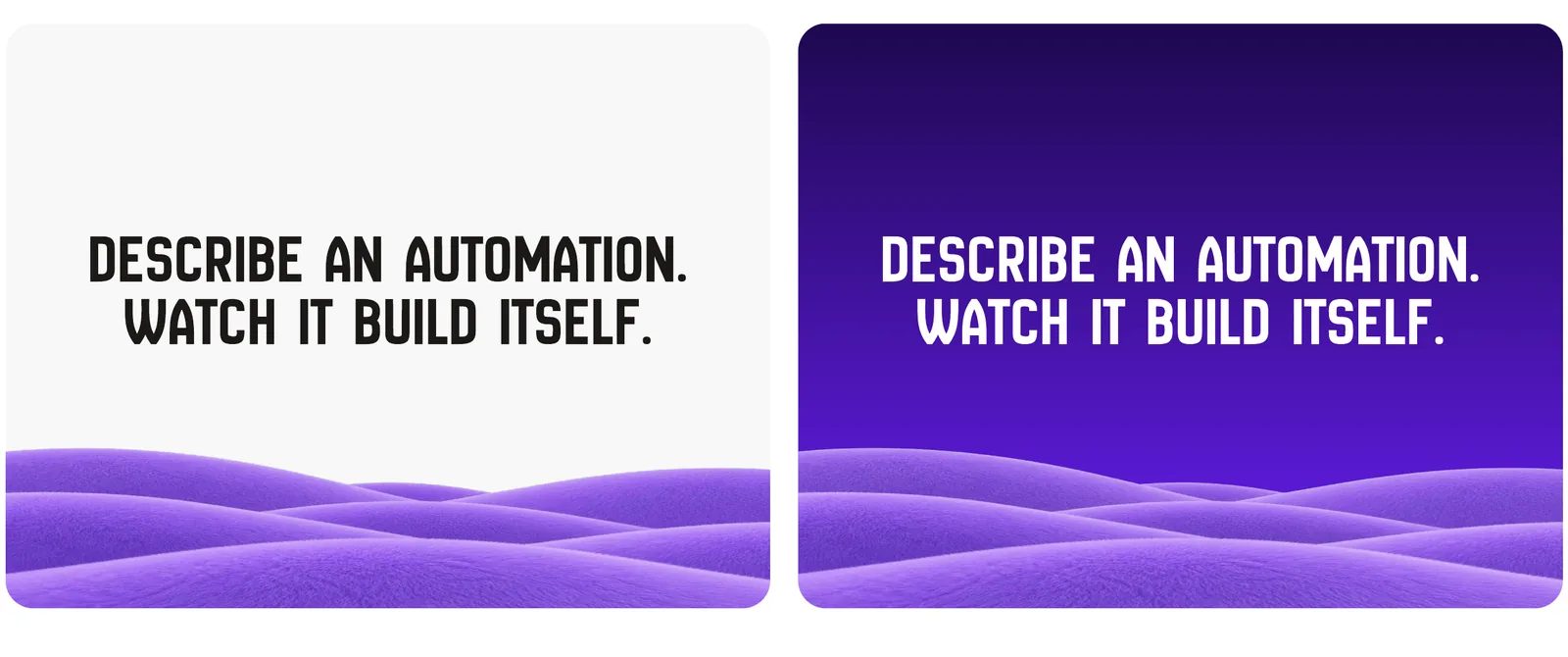 The headline “Describe an automation. Watch it build itself.” over soft purple dunes, once on a light ground and once on the Deep Indigo to Electric Indigo gradient.